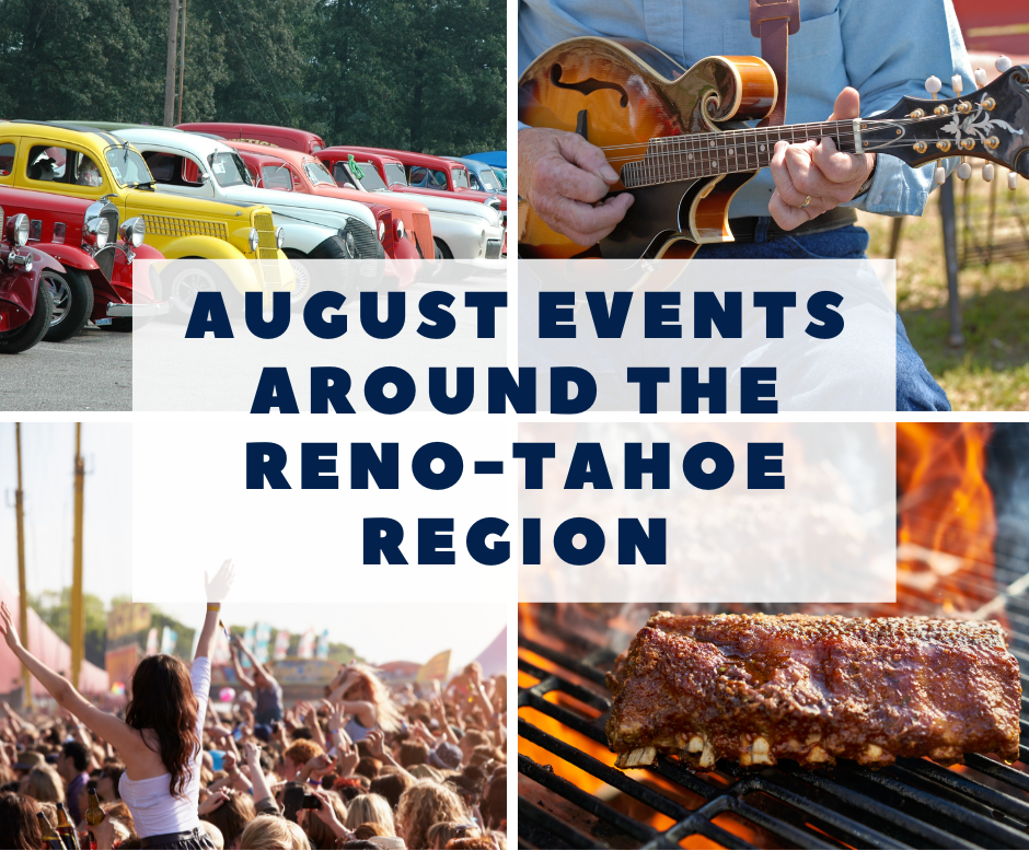 August Events Around the Reno-Tahoe Region text over images of old cars, blurgrass player, concert and grilling ribs