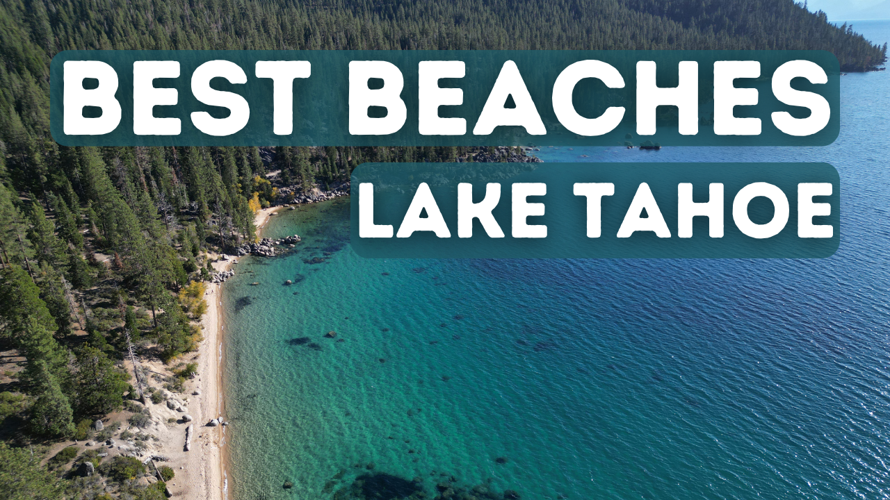 Best Beaches Lake Tahoe text over an overhead image of Lake Tahoe