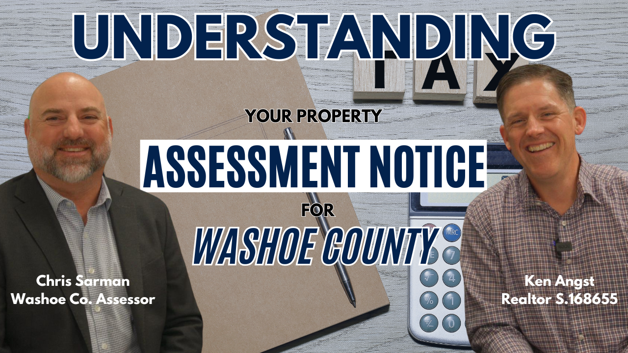 Ken Angst Realtor and Chris Sarman Washoe County Assessor. Understanding Your Property Assessment Notice for Washoe County.