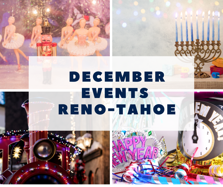December Events Reno-Tahoe text with images of nutcracker ballet, menorah, holiday train and New Yers Eve party decorations in background.