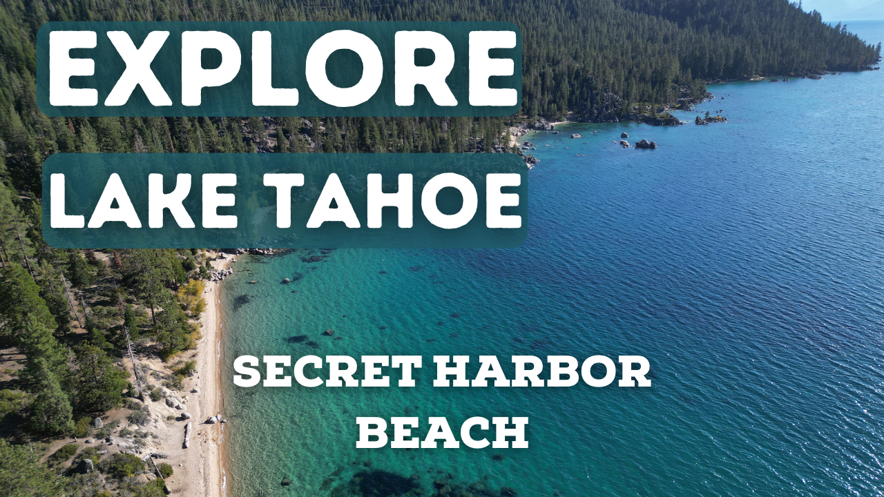 Explore Lake Tahoe Secret Harbor Beach text over aerial image of Lake Tahoe
