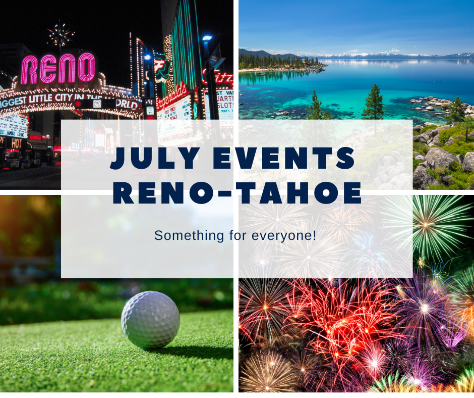 July events Reno-Tahoe with images of Reno at night, Lake Tahoe, golf ball and fireworks. 