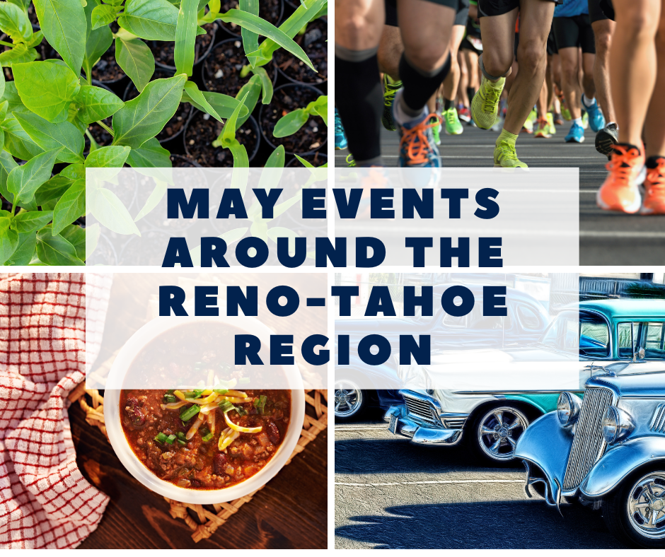 May Events Around Reno Tahoe with images of seedlings, runners, chili and classic cars