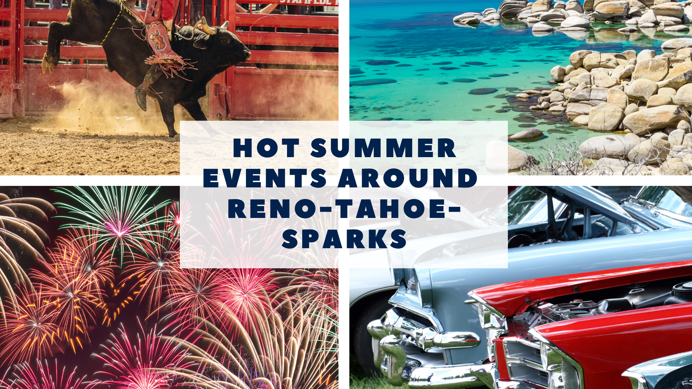 Hot Summer Events Around reno-Tahoe-Sparks text with four images: rodeo, tahoe, fireworks, classic cars. 
